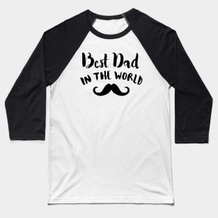 Best dad in the world Baseball T-Shirt